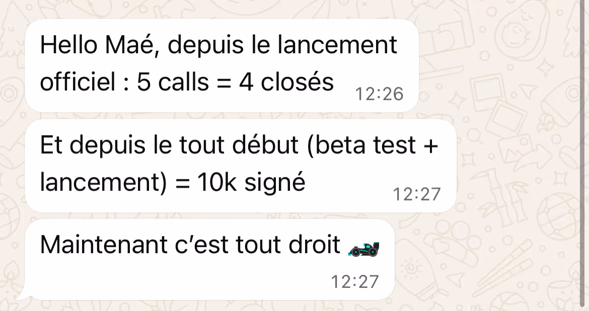 WhatsApp conversation in French showing success stats: 5 calls equal 4 closed deals, 10k signed since beta test and launch, with a race car emoji.